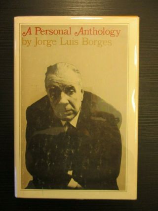 A Personal Anthology By Jorge Luis Borges (1967,  Hardcover) - First Ed Very Good