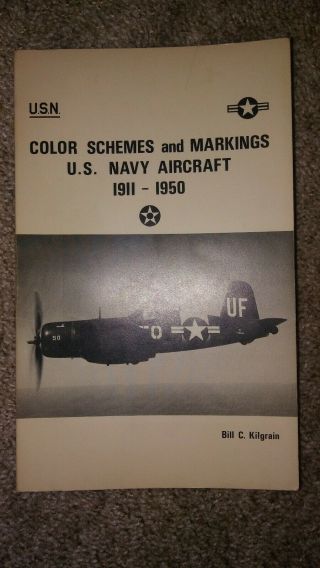 Color Schemes & Markings U.  S.  Navy Aircraft 1911 - 1950 - Vintage Model Guide 1973
