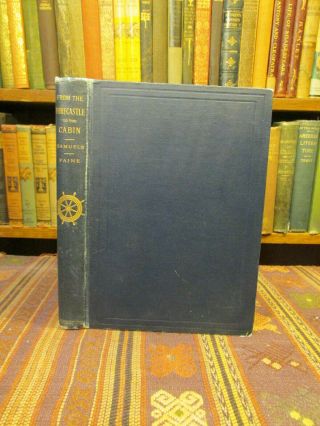 1926 From The Forecastle To The Cabin Memoirs Of Capt Samuel Samuels Dreadnaught