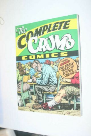 The Complete Crumb Comics Vol.  1 The Early Years Of Bitter Struggle 1st Ed.