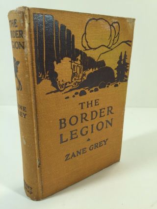 The Border Legion - Zane Grey - Hardcover 1916