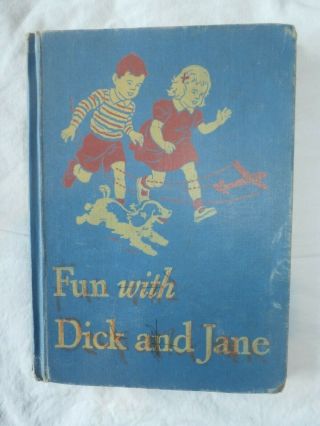 Vintage Antique 1946 - 47 Edition Book Fun With Dick And Jane Children 