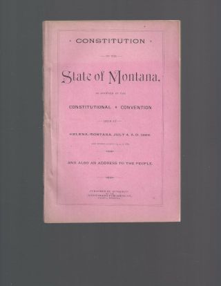 Constitution Of The State Of Montana July 4,  1889 Constitutional Convention
