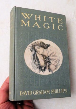 1910,  White Magic By David Graham Phillips,  Appleton Hb 1st,  Victorian Bind Vg,