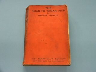 1937 The Road To Wigan Pier George Orwell Victor Gollancz Left Book Club Edition