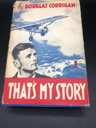 That’s My Story By Douglas Corrigan 1939 20th Printing Signed