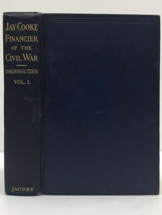Jay Cooke: Financier Of The Civil War Volume 1 First Edition 1907 Hardcover