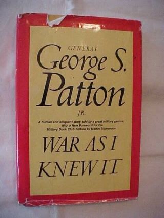 War As I Knew It By Gen George S Patton; History Wwi Wwii Biography Military