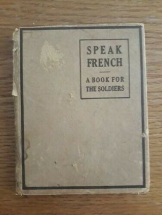 Vintage Wwi 1917 Speak French A Book For The Soldiers Army Regiment 35th Div War