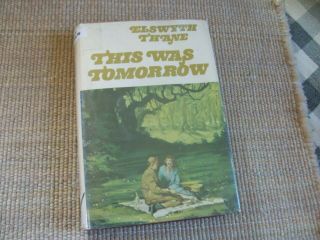 This Was Tomorrow By Elswyth Thane (hcdj,  1958,  3rd Printing)