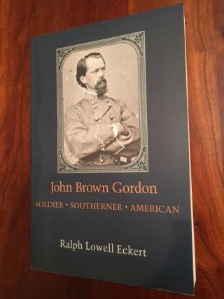 John Brown Gordon: Civil War General Southerner Confederate Upson County Georgia