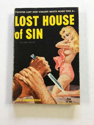 Lost House Of Sin John Dexter Vintage Sleaze Gga Paperback An Ember Book