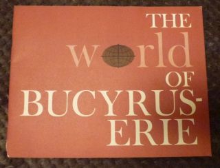 The World Of Bucyrus - Erie (a Brief History Of B - E) Booklet