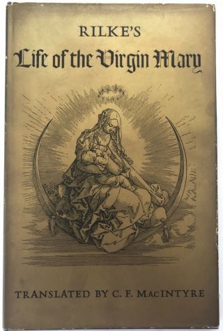 Rainer Maria Rilke Life Of The Virgin Mary First Edition 1947 Hcdj