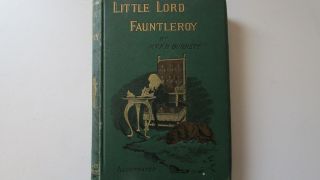 Mrs.  F.  H.  Burnett.  Little Lord Fauntleroy.  Warne Illustrated Hardback.  1899