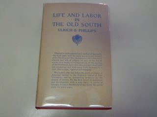 Life And Labor In The Old South By Ulrich B Phillips Hbdj 1946 Jim Crow Slavery