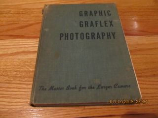 1948 Graphic Graflex Photography - Morgan & Lester York Hc