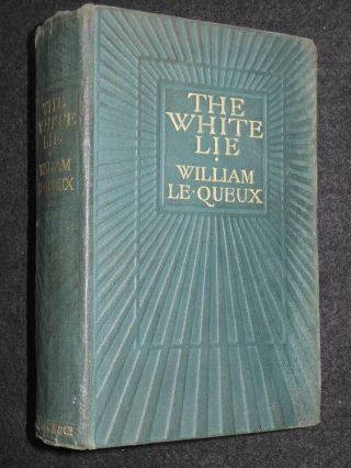 William Le Queux - The White Lie - 1915 - 1st - Rare Norfolk Set Vintage Novel