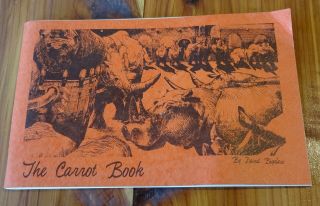 Bigelow,  David The Carrot Book (signed And Numbered Edition)