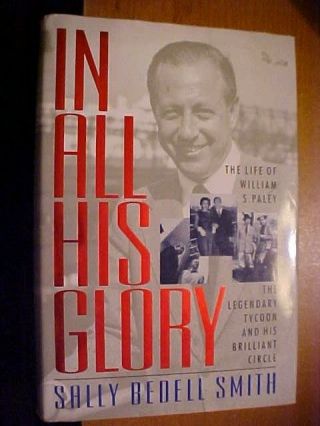 1990 Book,  In All His Glory William S.  Paley,  Biog Cbs Television Tycoon