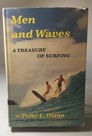 Men And Waves: Treasury Of Surfing By Peter L.  Dixon (1966) Hc/ Dust Jacket