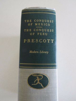 The Conquest Of Mexico And Peru - William Prescott