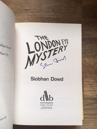 The London Eye Mystery,  Signed By Siobhan Dowd.  1st/1st