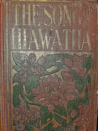 The Song Of Hiawatha By Henry W.  Longfellow 1898 Hardcover