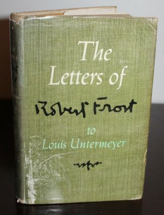 Vtg 1963 1st Edition Book The Letters Of Robert Frost To Louis Untermeyer