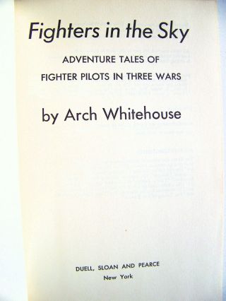 WWI - WWII - KOREA AIR WARS: 1959 Edition FIGHTERS IN THE SKY By ARCH WHITEHOUSE 5