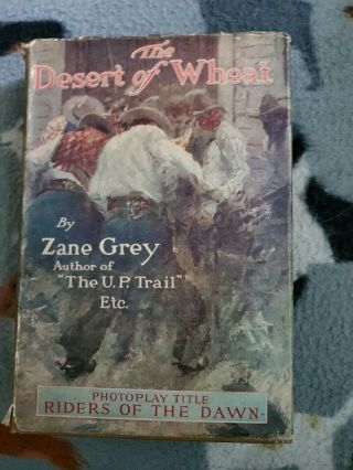 The Desert Of Wheat Zane Grey 1st / 1st State In Scarce Jacket 1919 Hc Book