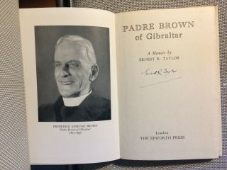 Gibraltar Padre Brown Of Gi.  By Ernest R Taylor Hdbk Signed 1955