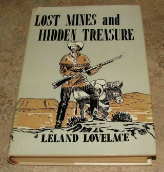 Lost Mines And Hidden Treasure Leland Lovelace Hc Dj 1956 3rd Printing
