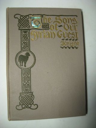 The Song Of Our Syrian Guest By William Allen - Knight 1911 Hardback
