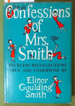 1958 Elinor Goulding Smith – Signed – “confessions Of Mrs.  Smith” – Hc,  1st,  Dj