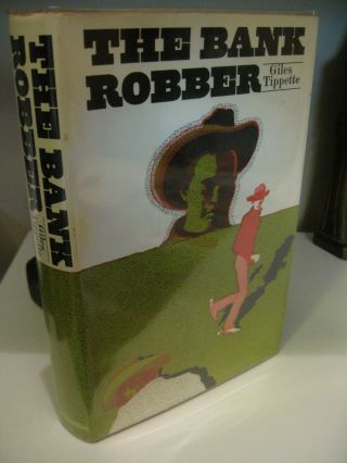 Giles Tippette The Bank Robber Signed 1st Edition/1st Printing 1970 Very Good/vg