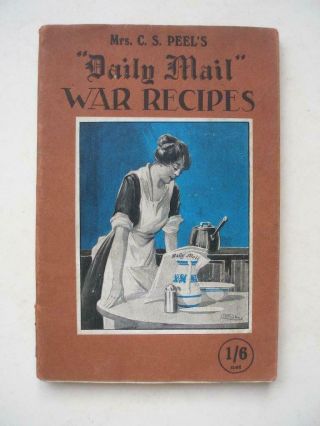 Daily Mail War Recipes By Mrs C S Peel World War One 1918 Cookery 3s
