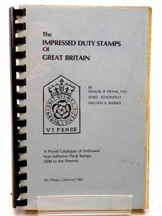 The Impressed Duty Stamps Of Great Britain - Frank,  Samuel B.  & Schonfeld,  Josef