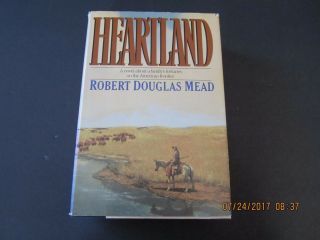 Heartland By Robert Douglas Mead 1st/1st 1986 Hc/dj