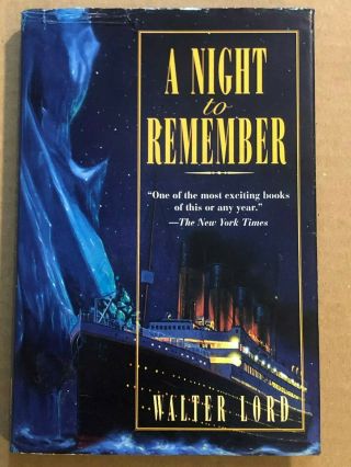 A Night To Remember: By Walter Lord - Hardcover With Dust Jacket - 1955 Edition