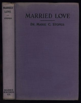 Stopes.  Married Love: A Contribution To The Solution Of Sex Difficulties