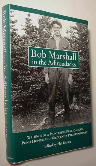 First Edition " Bob Marshall In The Adirondacks " Signed By Editor