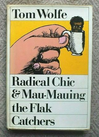 Tom Wolfe Radical Chic & Mau - Mauing The Flak Catchers Hardback Book 1st Edition