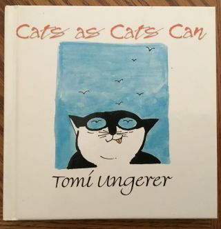 Fine 1997 Hardcover First Edition Cats As Cats Can By A Tomi Ungerer Great Book