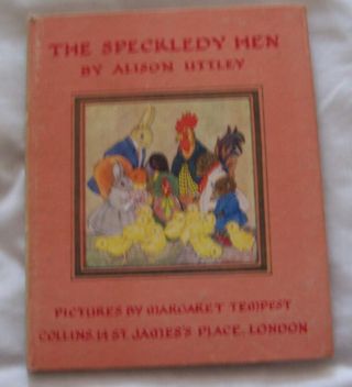 Alison Uttley The Speckled Hen Illus.  M.  Tempest.  1945 1st Ed.