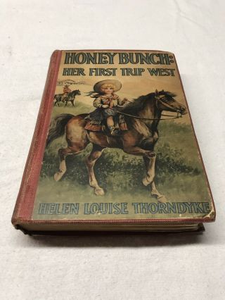 Honey Bunch: Her First Trip West 1928 Cloth Hard Back By Helen Louise Thorndyke