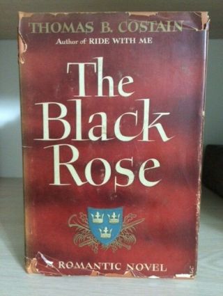 The Black Rose By Thomas B.  Costain Doubleday,  Doran & Co.  1945
