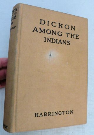 1938,  Dickon Among The Indians By M.  R.  Harrington,  Illustr Clarence Ellsworth Hb
