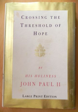 Crossing The Threshold Of Hope By Pope John Paul Ii Large Print Edition 1994