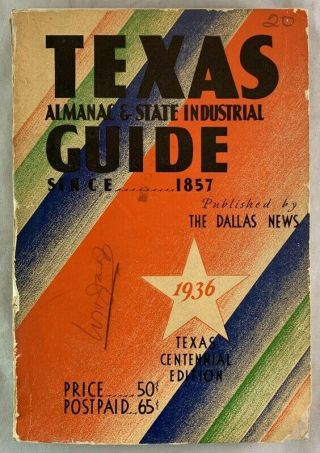 Texas Centennial Edition 1936 Texas Almanac State Industrial Guide Dallas News